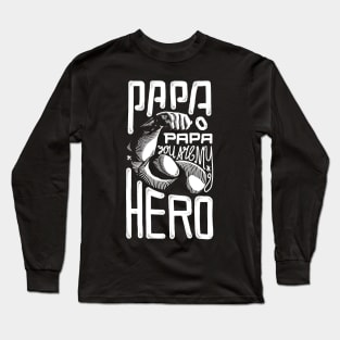 Papa! You Are My Hero Long Sleeve T-Shirt